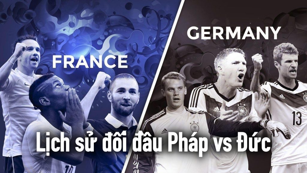 Lịch sử đối đầu Pháp vs Đức