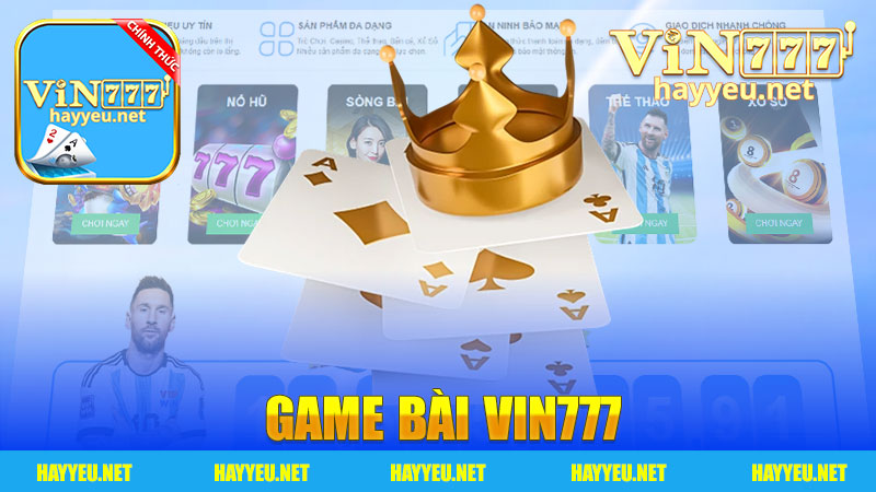 Game bài nhà cái Vin777: Trải nghiệm giải trí hấp dẫn và thú vị!