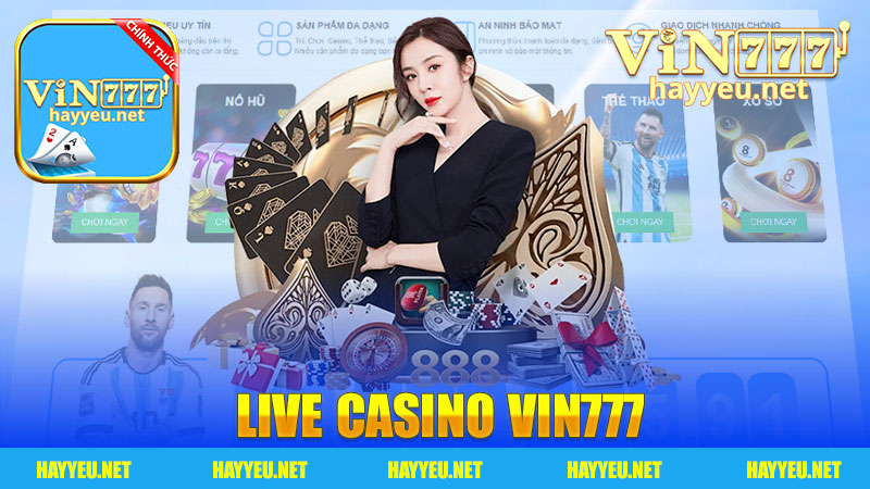 Trải nghiệm thú vị tại Live Casino nhà cái Vin777 - Chơi như thật!