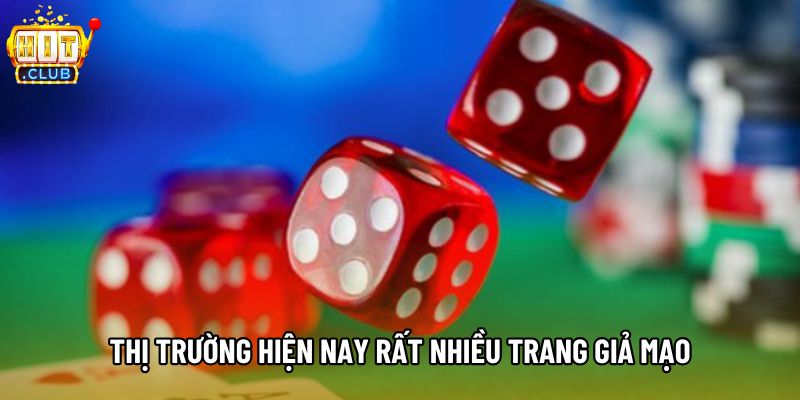 Thị trường hiện nay rất nhiều trang giả mạo Thị trường hiện nay rất nhiều trang giả mạo